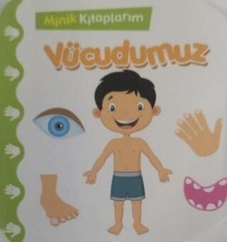 Minik Kitaplarım - Vücudumuz - 1