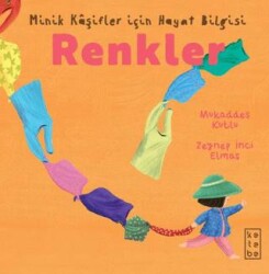 Minik Kâşifler için Hayat Bilgisi - Renkler - Ketebe Çocuk