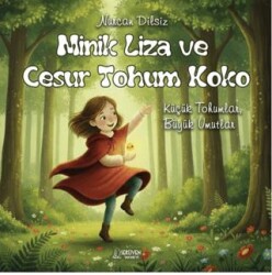 Minik Liza ve Cesur Tohum Koko - Serüven Yayınevi