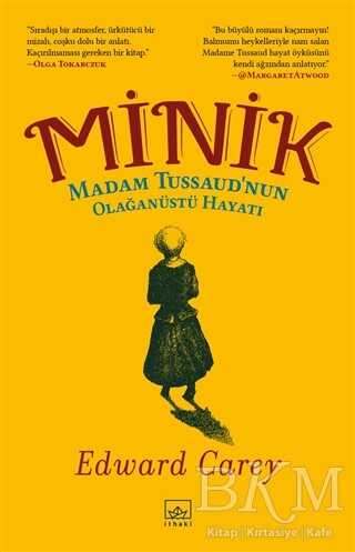 Minik - Madam Tussaud’nun Olağanüstü Hayatı - İthaki Yayınları