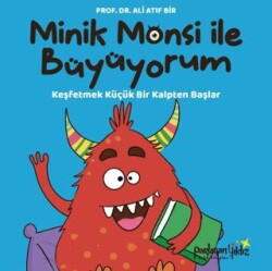 Minik Monsi İle Büyüyorum Keşfetmek Küçük Bir Kalpten Başlar - Parlayan Yıldız