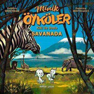 Kiki ile Dodo - Savanada - Minik Öyküler - Deffter Çocuk