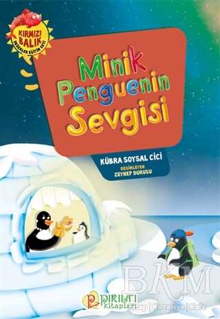 Minik Penguenin Sevgisi - Pırıltı Kitapları - Erkam