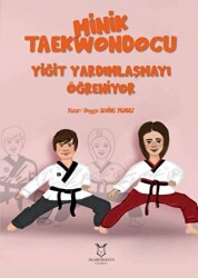 Minik Taekwondocu Yiğit Yardımlasmayı Öğreniyor, Yiğit Müsabakada - Akademisyen Kitabevi