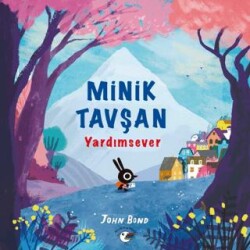 Minik Tavşan Yardımsever - Minik Kuş Kitap