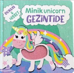 Minik Unicorn Gezintide - Dokun ve Hisset - Net Çocuk Yayınları