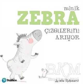 Minik Zebra Çizgilerini Arıyor - Pearson Çocuk Kitapları