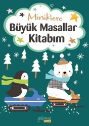 Miniklere Büyük Masallar Kitabım - Yakamoz Yayınevi