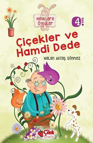Miniklere Öyküler - Çiçekler ve Hamdi Dede - Çilek Kitaplar