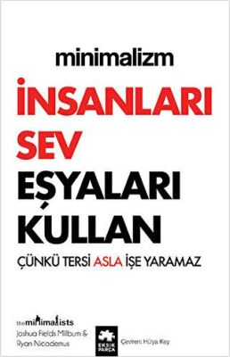 Minimalizm - İnsanları Sev Eşyaları Kullan - 1