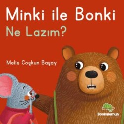 Minki ile Bonki – Ne Lazım? - Bookalemun Yayınevi