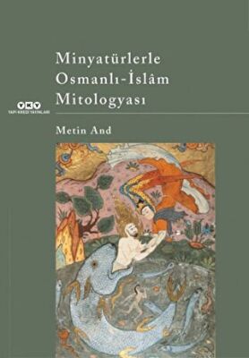 Minyatürlerle Osmanlı - İslam Mitologyası kapağı