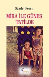 Mira ile Güneş Tatilde - Düşizi