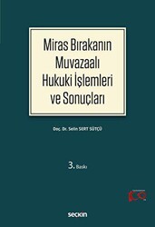 Miras Bırakanın Muvazaalı Hukuki İşlemleri ve Sonuçları - Seçkin Yayıncılık