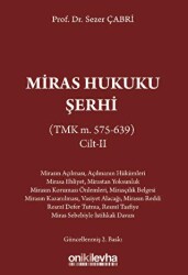 Miras Hukuku Şerhi TMK m. 575-639 Cilt II - On İki Levha Yayınları