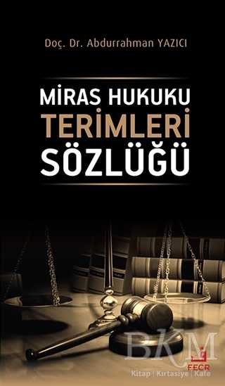Miras Hukuku Terimleri Sözlüğü - Fecr Yayınları