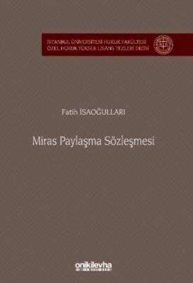 Miras Paylaşma Sözleşmesi İstanbul Üniversitesi Hukuk Fakültesi Özel Hukuk Yüksek Lisans Tezleri Diz - 1