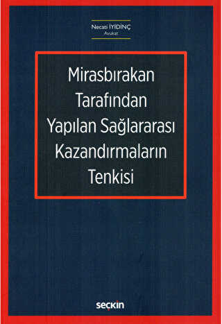 Mirasbırakan Tarafından Yapılan Sağlararası Kazandırmaların Tenkisi - Seçkin Yayıncılık