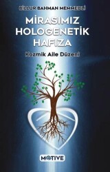 Mirasımız Hologenetik Hafıza - Motive Yayınları