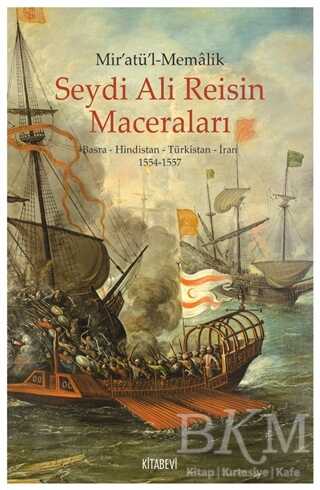 Mir`atül`l-Memalik - Seydi Ali Reisin Maceraları - Kitabevi Yayınları