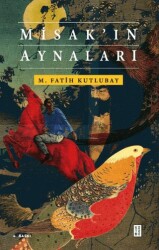 Misak`ın Aynaları - Ketebe Yayınları