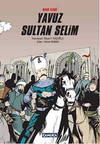 Mısır Fatihi Yavuz Sultan Selim - Çamlıca Basım Yayın