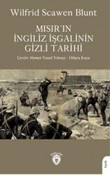 Mısır´ın İngiliz İşgalinin Gizli Tarihi - Dorlion Yayınları