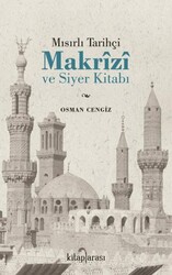 Mısırlı Tarihçi Makrizi ve Siyer Kitabı - Kitap Arası