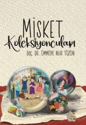 Misket Koleksiyoncuları - Parmak Çocuk Yayınları