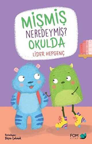 Mişmiş Neredeymiş? Okulda - FOM Kitap