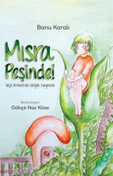 Mısra Peşinde - Yeşil Ormanda Büyük Heyecan - Ginko Kitap