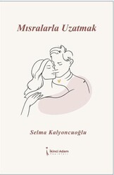 Mısralarla Uzatmak - İkinci Adam Yayınları