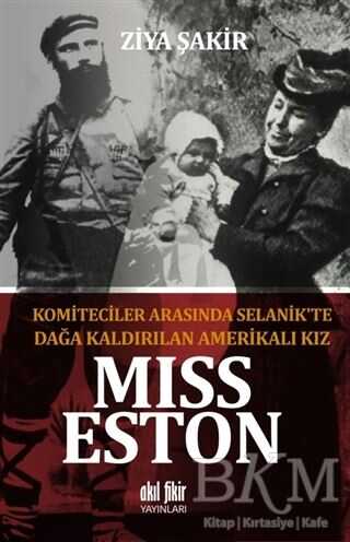 Miss Eston - Komiteciler Arasında Selanik`te Dağa Kaldırılan Amerikalı Kız