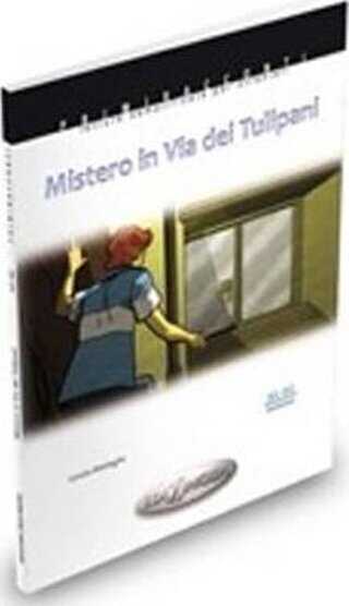 Mistero in Via dei Tulipani A1-A2 İtalyanca Okuma Kitabı Temel Seviye