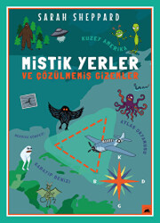 Mistik Yerler ve Çözülmemiş Gizemler - Kolektif Kitap