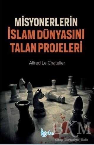 Misyonerlerin İslam Dünyasını Talan Projeleri - Beka Yayınları