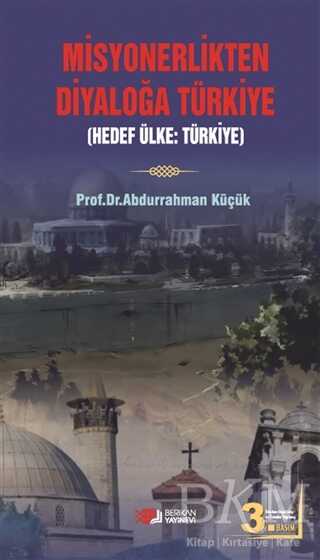 Misyonerlikten Diyaloğa Türkiye - Berikan Yayınevi