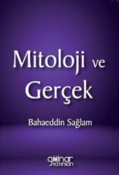 Mitoloji ve Gerçek - Gülnar Yayınları