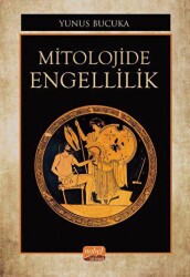 Mitolojide Engellilik - Nobel Bilimsel Eserler