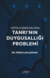 Mitolojiden Kelama Tanrı`nın Duygusallığı Problemi - Serüven Yayınevi