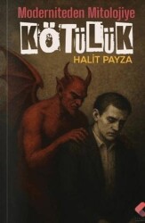 Mitolojiden Moderniteye Kötülük - Klaros Yayınları