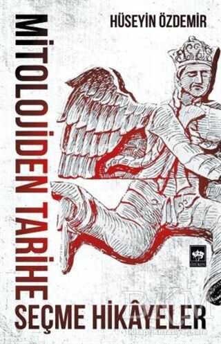 Mitolojiden Tarihe Seçme Hikayeler - Ötüken Neşriyat