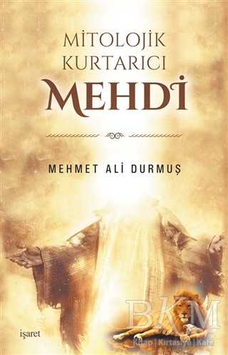 Mitolojik Kurtarıcı Mehdi - İşaret Yayınları