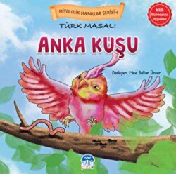 Mitolojik Masallar Serisi – Türk Masalı Anka Kuşu - Martı Çocuk Yayınları