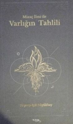 Mizaç İlmi İle Varlığın Tahlili - 1