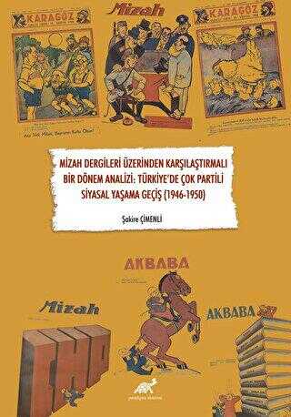 Mizah Dergileri Üzerinden Karşılaştırmalı Bir Dönem Analizi: Türkiye’de Çok Partili Siyasal Yaşama Geçiş 1946-1950