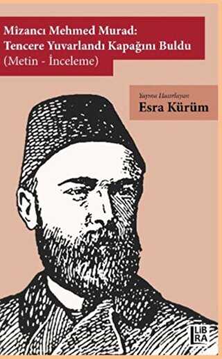Mizancı Mehmed Murad: Tencere Yuvarlandı Kapağını Buldu Metin-İnceleme