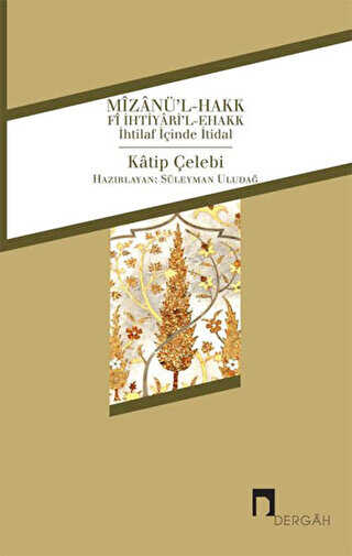 Mizanü`l-Hakk fi İhtiyari`l-Ehakk - Dergah Yayınları