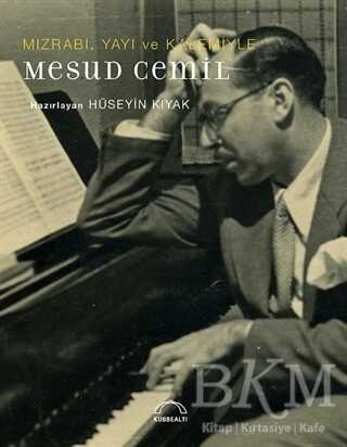 Mızrabı Yayı ve Kalemiyle Mesud Cemil - Kubbealtı Neşriyatı Yayıncılık