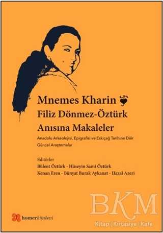 Mnemes Kharin: Filiz Dönmez-Öztürk Anısına Makaleler - Homer Kitabevi